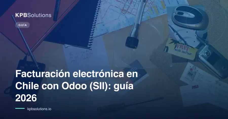 Facturación electrónica en Chile con Odoo (SII): guía 2026