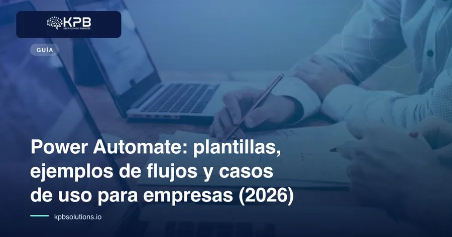 Power Automate: plantillas, ejemplos de flujos y casos de uso para empresas (2026)