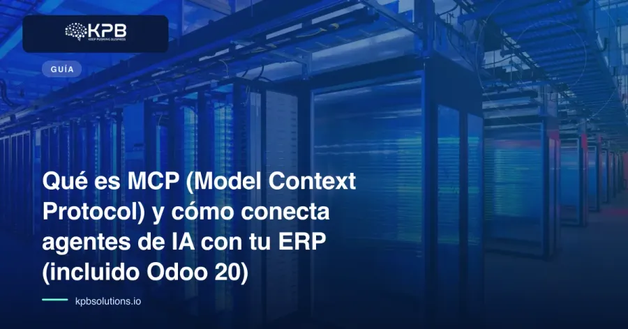 Qué es MCP (Model Context Protocol) y cómo conecta agentes de IA con tu ERP (incluido Odoo 20)